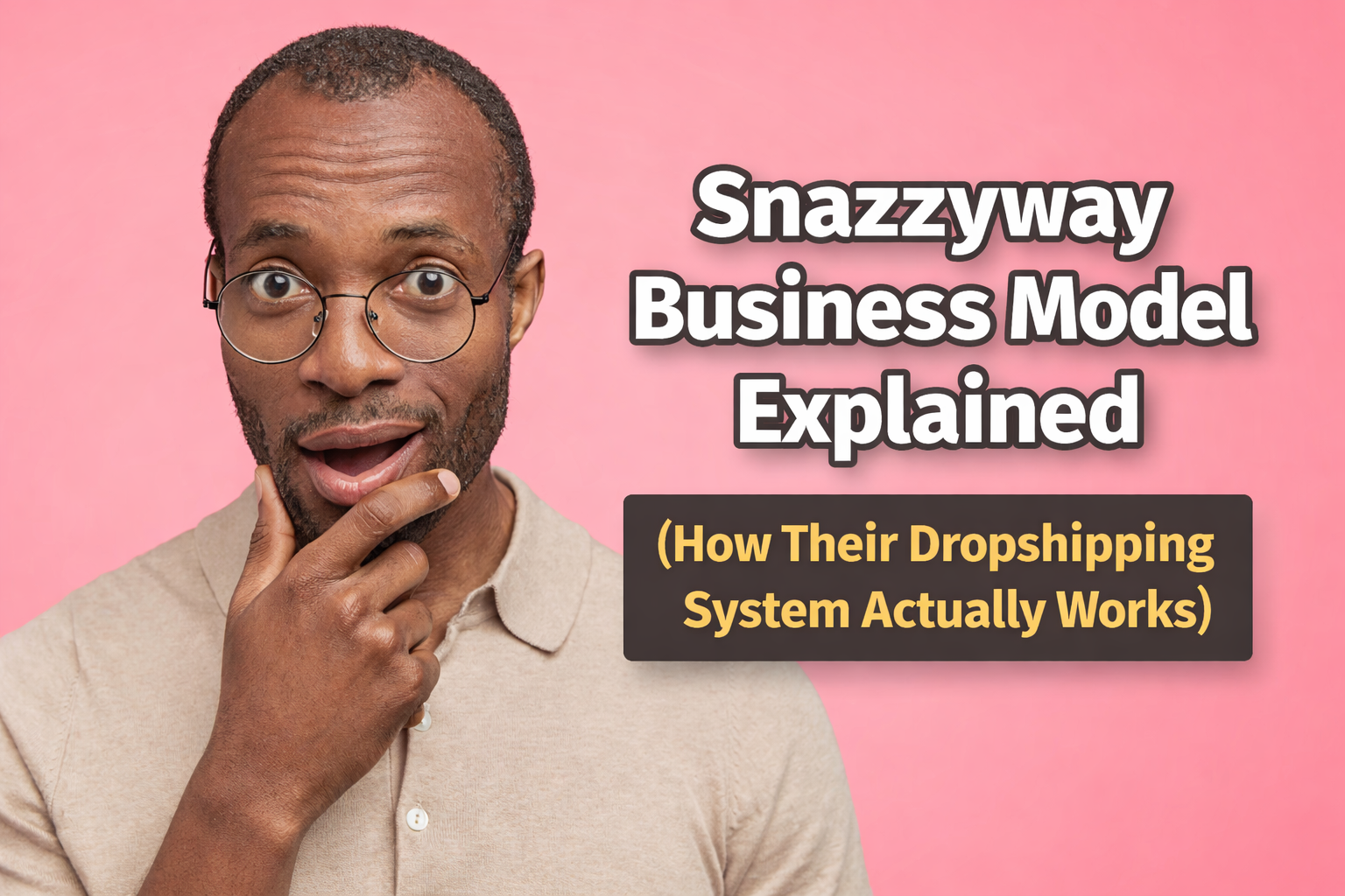 Snazzyway Dropshipping Business Model Explained (How Their Dropshipping System Actually Works)
