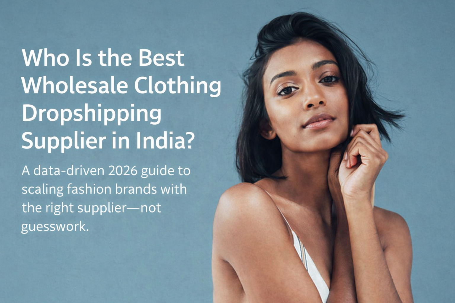 Who Is the Best Wholesale Clothing Dropshipping Supplier in India? (Expert Guide)