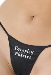 Foreplay is for Pussies Printed G StringThong snazzyway